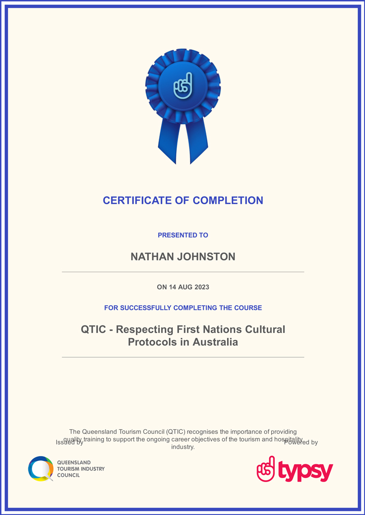 Certificate issued to Nath J by the Queensland Tourism Industry Council for completing a course in Respecting First Nations Cultural Protocols In Australia